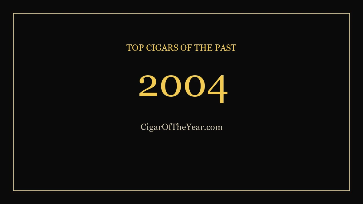 2004 — Top Cigars of the Past