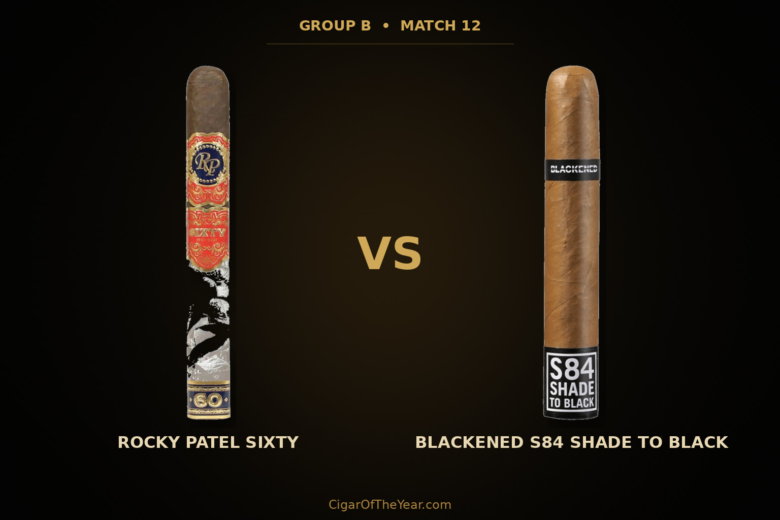 Rocky Patel Sixty vs Blackened S84 Shade to Black in Match M12